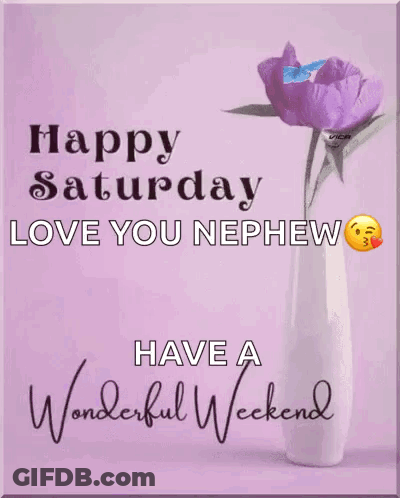 A Happy Saturday Love You Nephew Have A Wonderful Weekend . GIF
