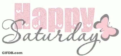 A Happy Saturday Sign With A Butterfly In The Middle GIF