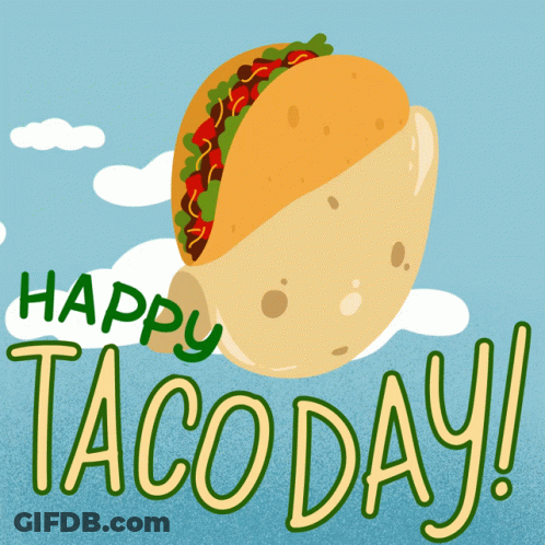 A Happy Taco Day Poster With A Taco On It GIF