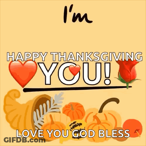 A Happy Thanksgiving Card With Pumpkins And A Cornucopia With The Words " I 'M Thankful Happy Thanksgiving You " GIF