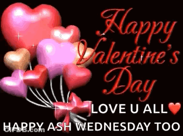 A Happy Valentine 'S Day Greeting Card With Hearts And The Words `` Happy Ash Wednesday Too '' . GIF