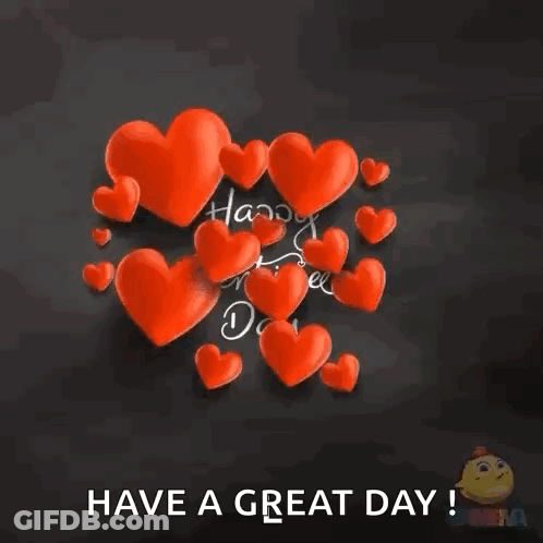 A Happy Valentine 'S Day Greeting Card With Red Hearts And The Words `` Have A Great Day '' GIF