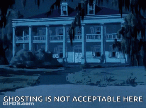 A Haunted House With The Words Ghosting Is Not Acceptable Here Below It GIF