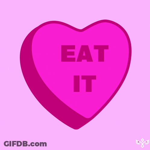A Heart Shaped Candy That Says Eat It GIF