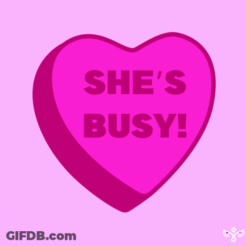 A Heart Shaped Candy That Says She 'S Busy GIF
