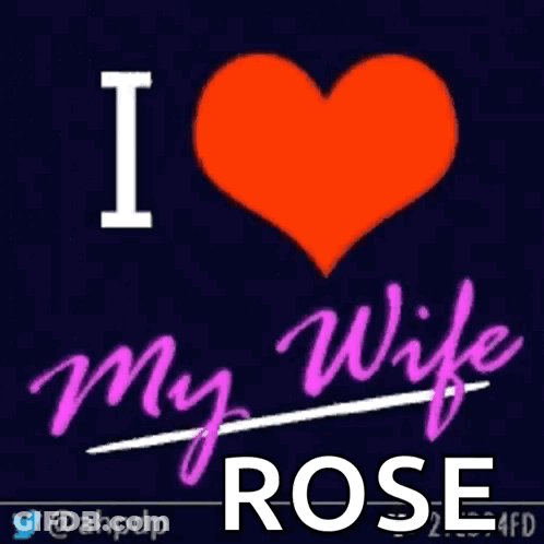 A Heart With The Words I Love My Wife Rose On It GIF