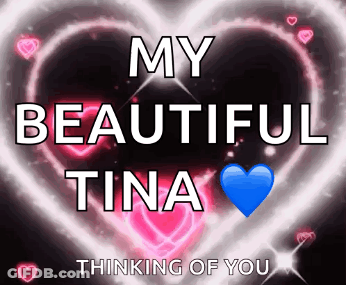 A Heart With The Words " My Beautiful Tina Thinking Of You " On It GIF