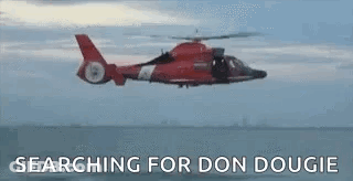 A Helicopter Is Flying Over The Ocean With The Words `` Searching For Don Dougie '' Written On It . GIF