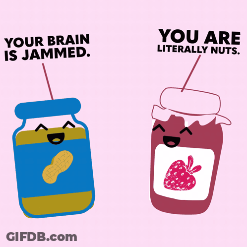 A Jar Of Peanut Butter And A Jar Of Strawberry Jam With Hearts And The Words " Your Brain Is Jammed " GIF