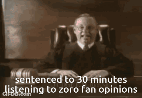 A Judge Is Sentenced To 30 Minutes Listening To A Zoro Fan Opinion GIF
