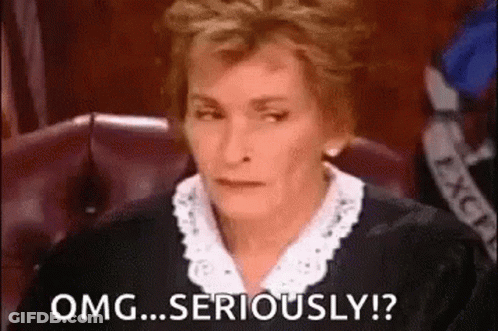 A Judge Is Sitting In A Courtroom And Saying `` Omg Seriously ? '' GIF