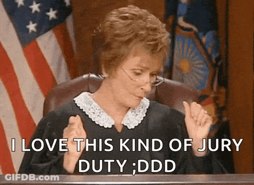 A Judge Sitting In Front Of An American Flag Says " I Love This Kind Of Jury Duty Ddd " GIF