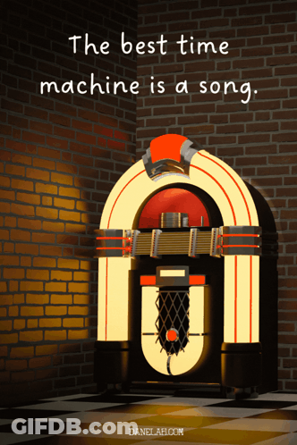A Jukebox With The Words " The Best Time Machine Is A Song " On It GIF