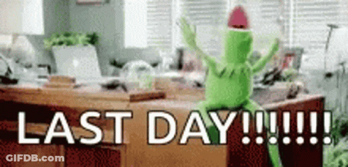 A Kermit The Frog Is Sitting On A Table With His Arms In The Air And The Words Last Day !!! GIF