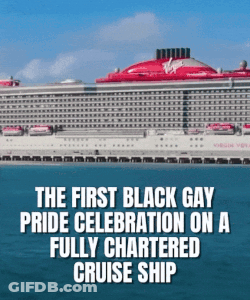 A Large Cruise Ship With The Words " The First Black Gay Pride Celebration On A Fully Chartered Cruise Ship " On It GIF