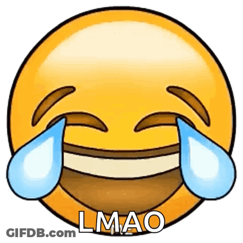 A Laughing Smiley Face With Tears Coming Out Of Its Eyes And The Words Lmao Below It GIF