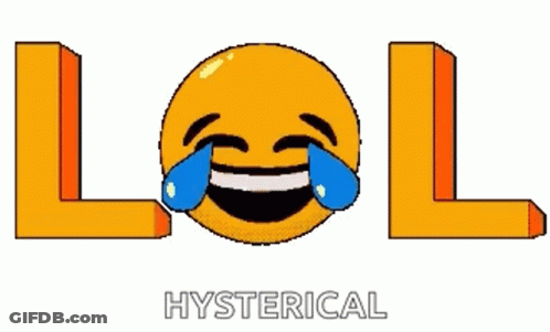 A Laughing Smiley Face With Tears Coming Out Of Its Eyes And The Words LOL Hysterical . GIF