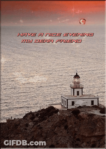 A Lighthouse In The Middle Of The Ocean With The Words Have A Nice Evening My Dear Friend Below It GIF