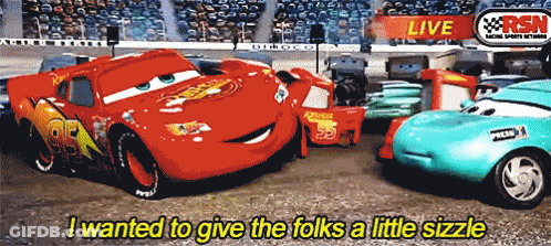 A Lightning Mcqueen From The Movie Cars Says I Wanted To Give The Folks A Little Sizzle In Front Of A Crowd GIF