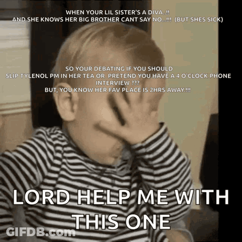 A Little Boy Covering His Face With His Hands And A Caption That Says Lord Help Me With This One GIF
