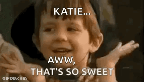 A Little Boy Is Making A Funny Face And Saying Katie Aww That 'S So Sweet GIF