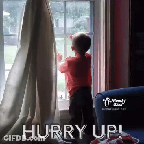 A Little Boy Looking Out A Window With The Words Hurry Up Written Above Him GIF
