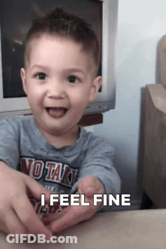 A Little Boy Wearing A Shirt That Says " No Tak " Is Smiling And Saying " I Feel Fine " GIF