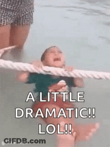 A Little Dramatic LOL ! A Little Dramatic ! A Little Dramatic ! A Little Dramatic ! GIF
