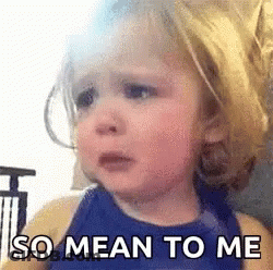 A Little Girl Is Crying And Has The Words `` So Mean To Me '' Written On Her Face . GIF