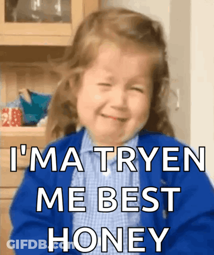 A Little Girl Is Crying With The Words I 'M A Tryen Me Best Honey Below Her GIF