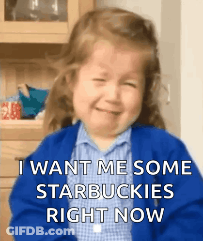 A Little Girl Is Crying With The Words " I Want Me Some Starbucks Right Now " GIF