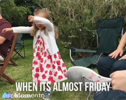 A Little Girl Is Dancing In The Grass With The Words When It 'S Almost Friday Momento Below Her GIF