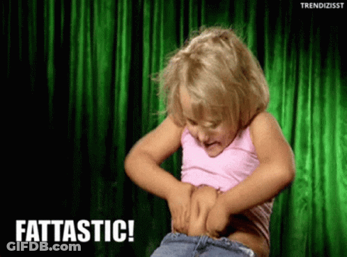 A Little Girl Is Holding Her Stomach And Says " Fattastic " On The Bottom Right GIF