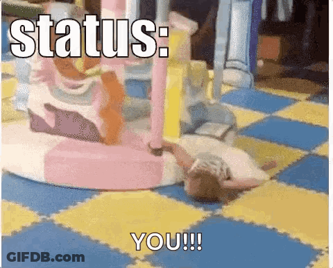 A Little Girl Is Laying On The Floor In A Playground With The Words Status : You ! GIF