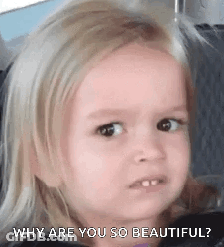 A Little Girl Is Making A Funny Face And Saying `` Why Are You So Beautiful ? '' GIF