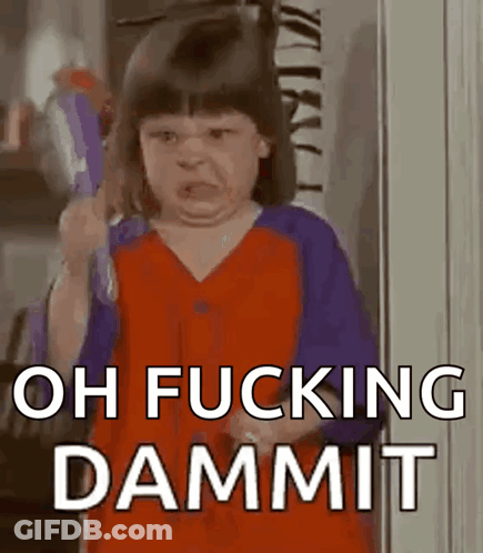A Little Girl Is Making A Funny Face And The Words Oh Fucking Dammit Are On The Bottom GIF