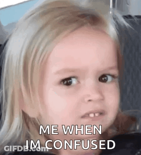 A Little Girl Is Making A Funny Face While Sitting In A Car Seat And Says `` Me When Im Confused '' . GIF