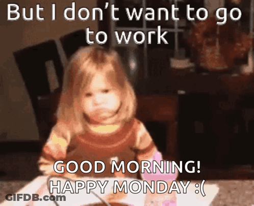A Little Girl Is Sitting At A Table With A Bowl Of Food And The Words But I Don 'T Want To Go To Work GIF