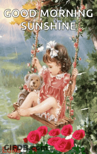 A Little Girl Is Sitting On A Swing With A Teddy Bear And The Words Good Morning Sunshine GIF