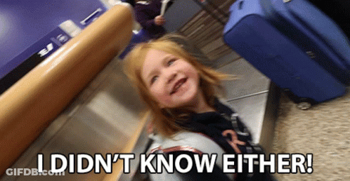 A Little Girl Is Smiling With The Words I Did N't Know Either GIF