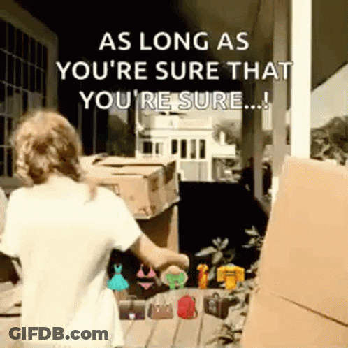 A Little Girl Is Standing On A Porch With Boxes And A Sign That Says As Long As You 'Re Sure GIF