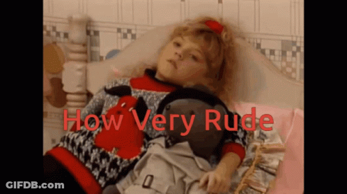 A Little Girl Laying On A Bed With The Words " How Very Rude " Written Above Her GIF