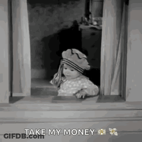 A Little Girl Looking Out Of A Window With The Words Take My Money GIF