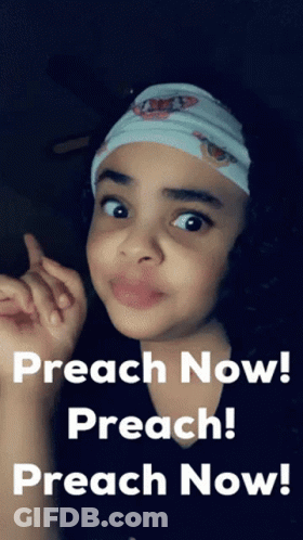 A Little Girl Making A Funny Face With The Words Preach Now On The Bottom GIF