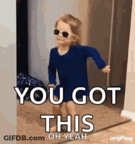 A Little Girl Wearing Sunglasses Is Standing In A Doorway With The Words `` You Got This Oh Yeah '' . GIF