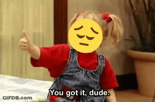 A Little Girl With A Sad Face On Her Face Giving A Thumbs Up And The Words You Got It Dude Below Her GIF