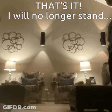 A Living Room With The Words That 'S It I Will No Longer Stand On The Bottom GIF