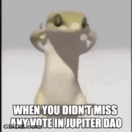 A Lizard Is Making A Funny Face And Says `` When You Didn 'T Miss Any Vote In Jupiter Dao '' GIF