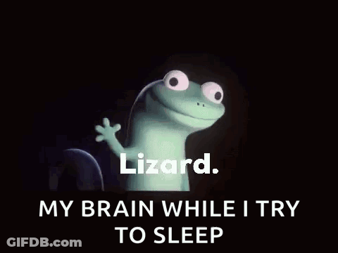 A Lizard Is Waving And Saying `` Lizard . My Brain While I Try To Sleep '' . GIF