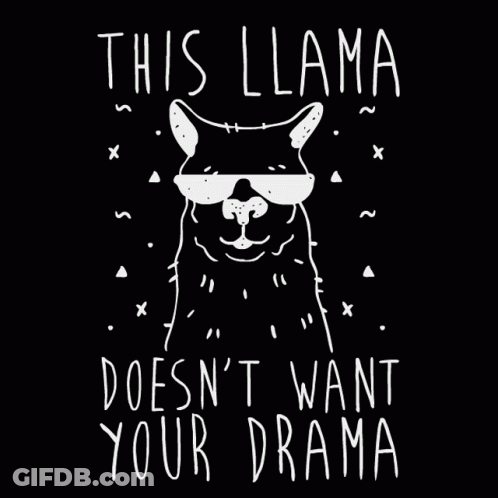 A Llama Wearing Sunglasses And The Words " This Llama Doesn 'T Want Your Drama " GIF